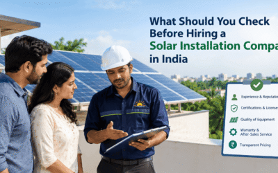 What Should You Check Before Hiring a Solar Installation Company in India